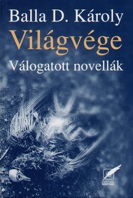 Balla D. Károly: Világvége